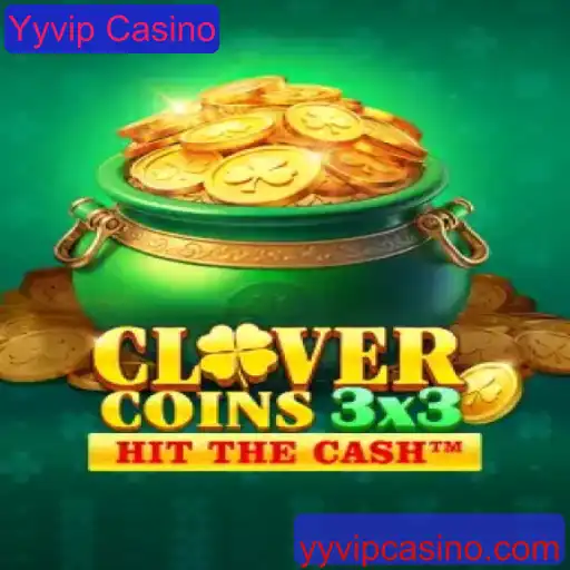 Clovercoin3x3: O Novo Fenômeno dos Cassinos Online no Yyvip Casino