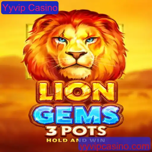 Explorando LionGems3pots no Yyvip Casino: Uma Experiência de Jogo Inigualável