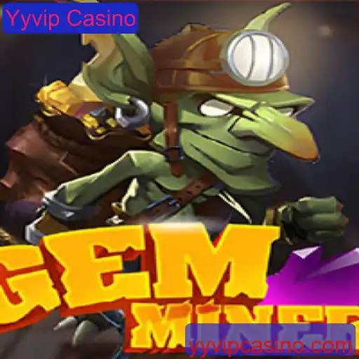 Explorando o Mundo Fascinante de GemMiner no Yyvip Casino